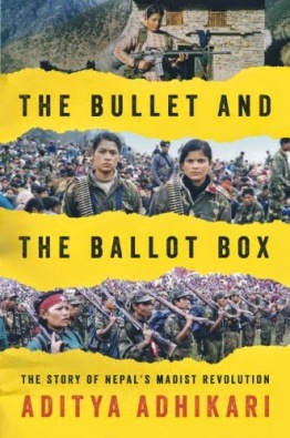 The Bullet and The Ballot Box by Aditya Adhikari Nepal Maoist History Revolution Mao