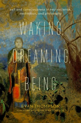 waking, dreaming, being by evan thompson. bardo, brain, buddhism, consciousness, evanthompson, hypnagogic, madness, meditation, memory, philosophy, neuroscience, sleeping. 